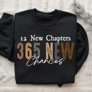 12 new chapter 365 new chances sweatshirt